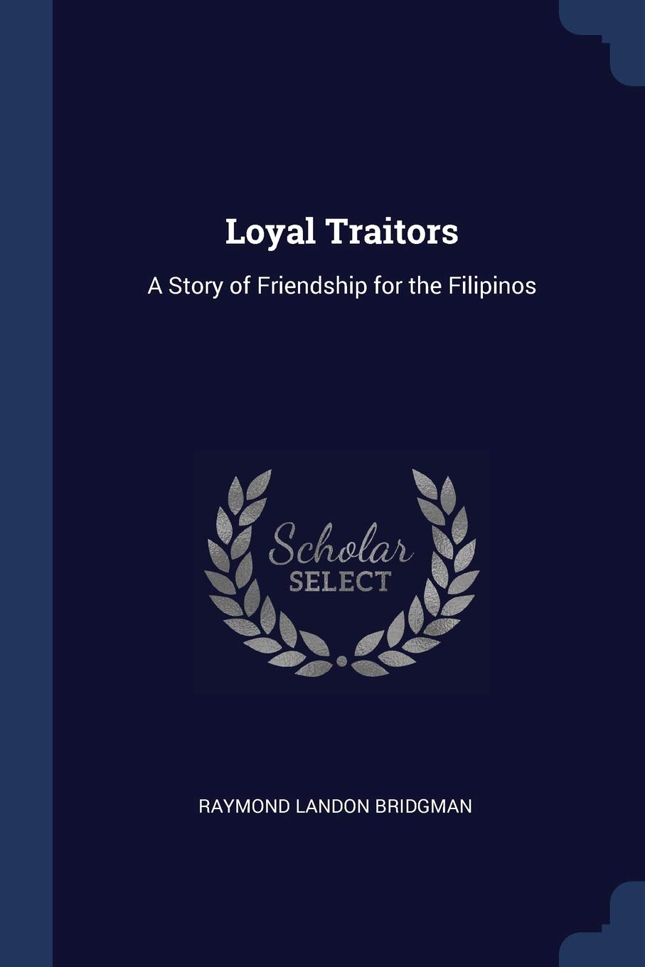 Loyal Traitors: A Story of Friendship for the Filipinos Contemporary literature