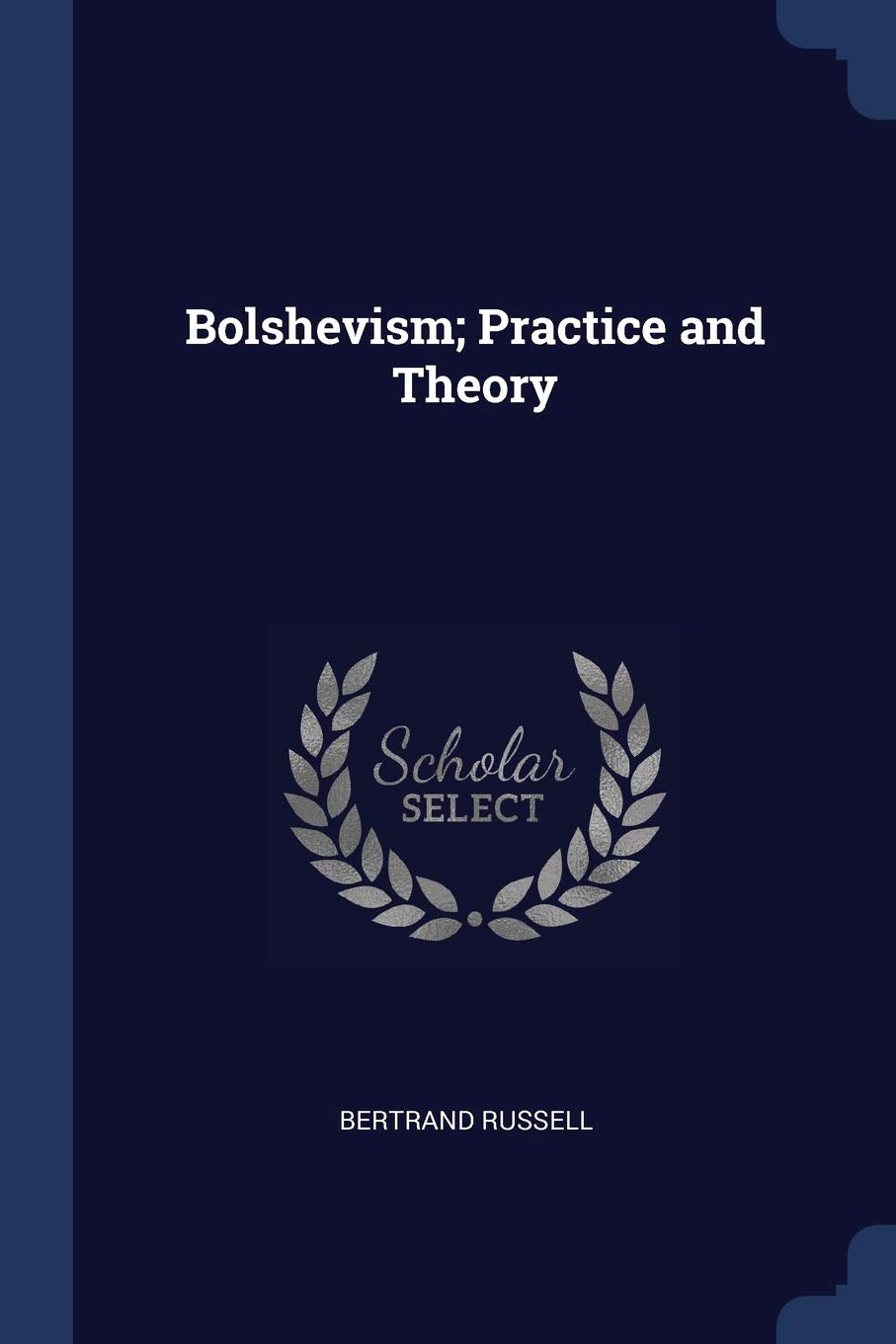 Bolshevism; Practice and Theory Politics & History