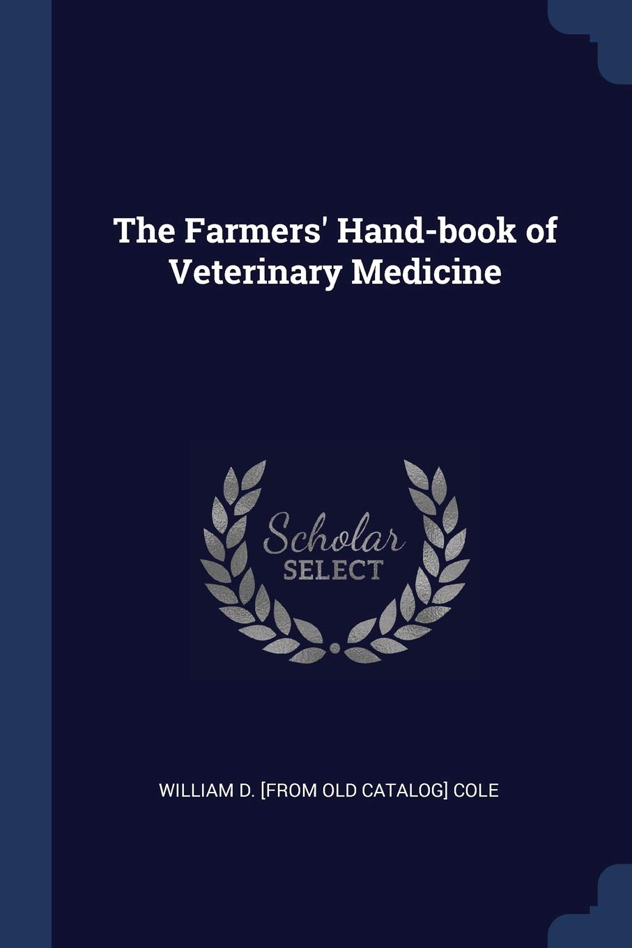 The Farmers' Hand-book of Veterinary Medicine Politics & History