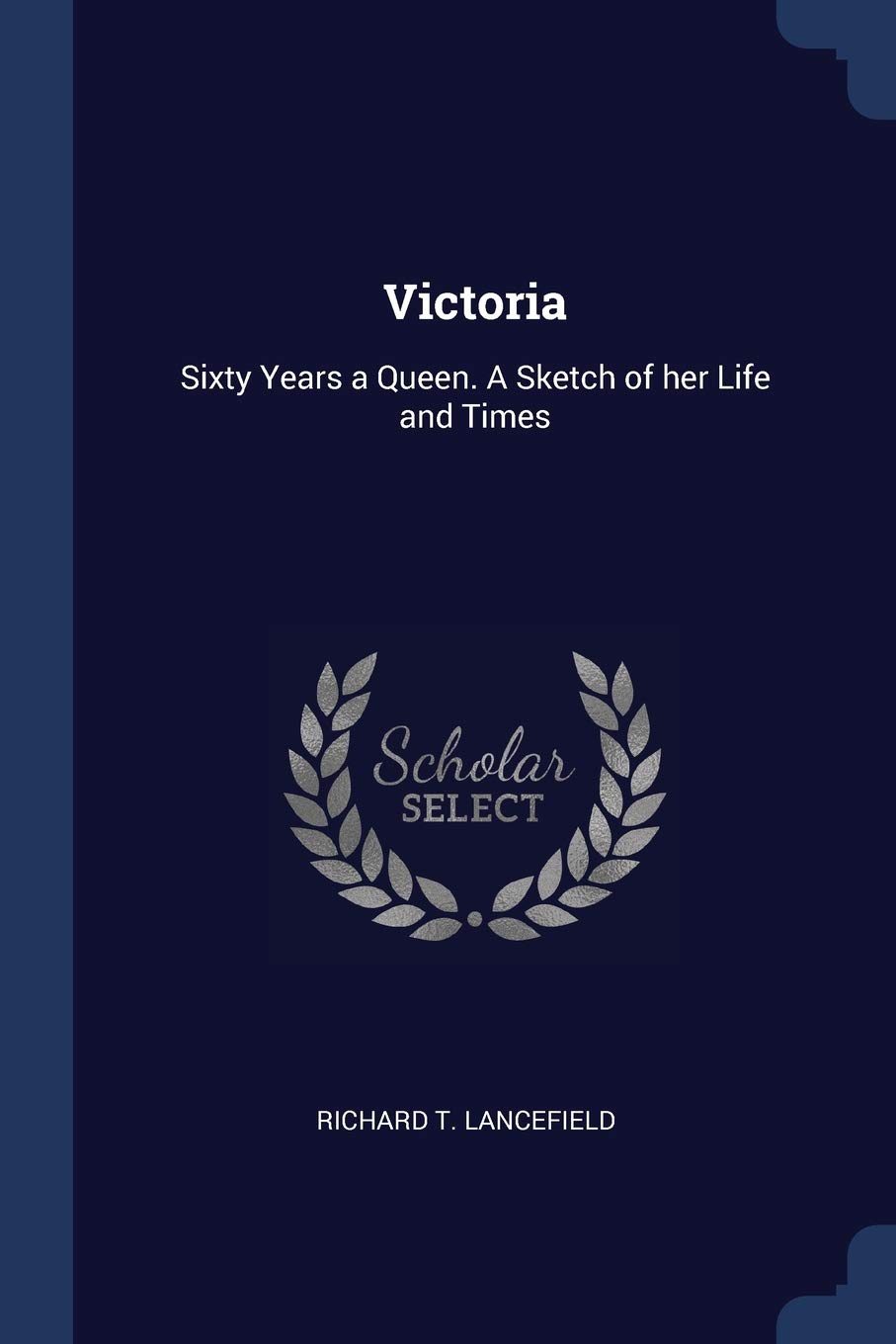 Victoria: Sixty Years a Queen. A Sketch of her Life and Times Politics & History