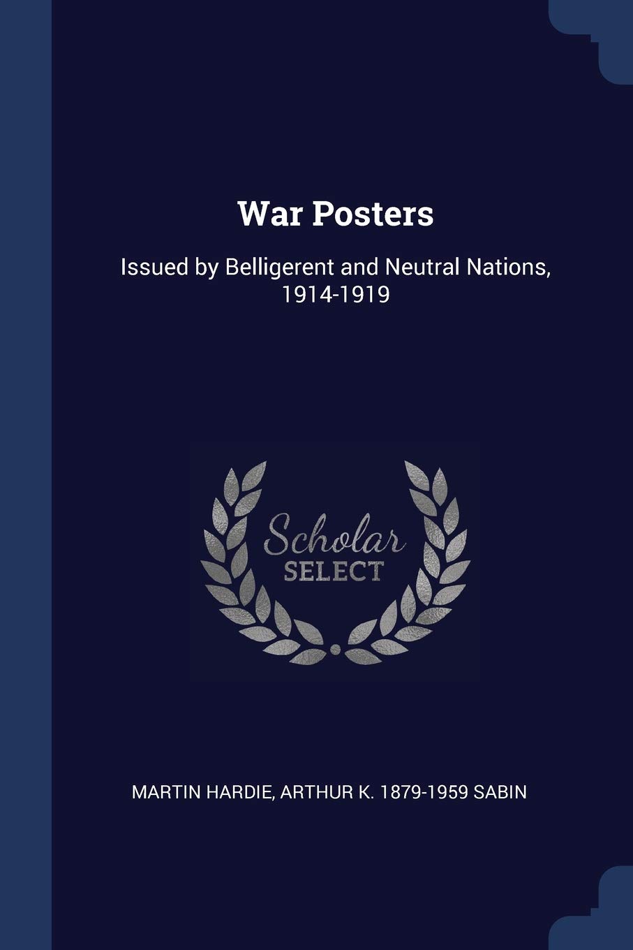 War Posters: Issued by Belligerent and Neutral Nations, 1914-1919 Film, Art & Culture