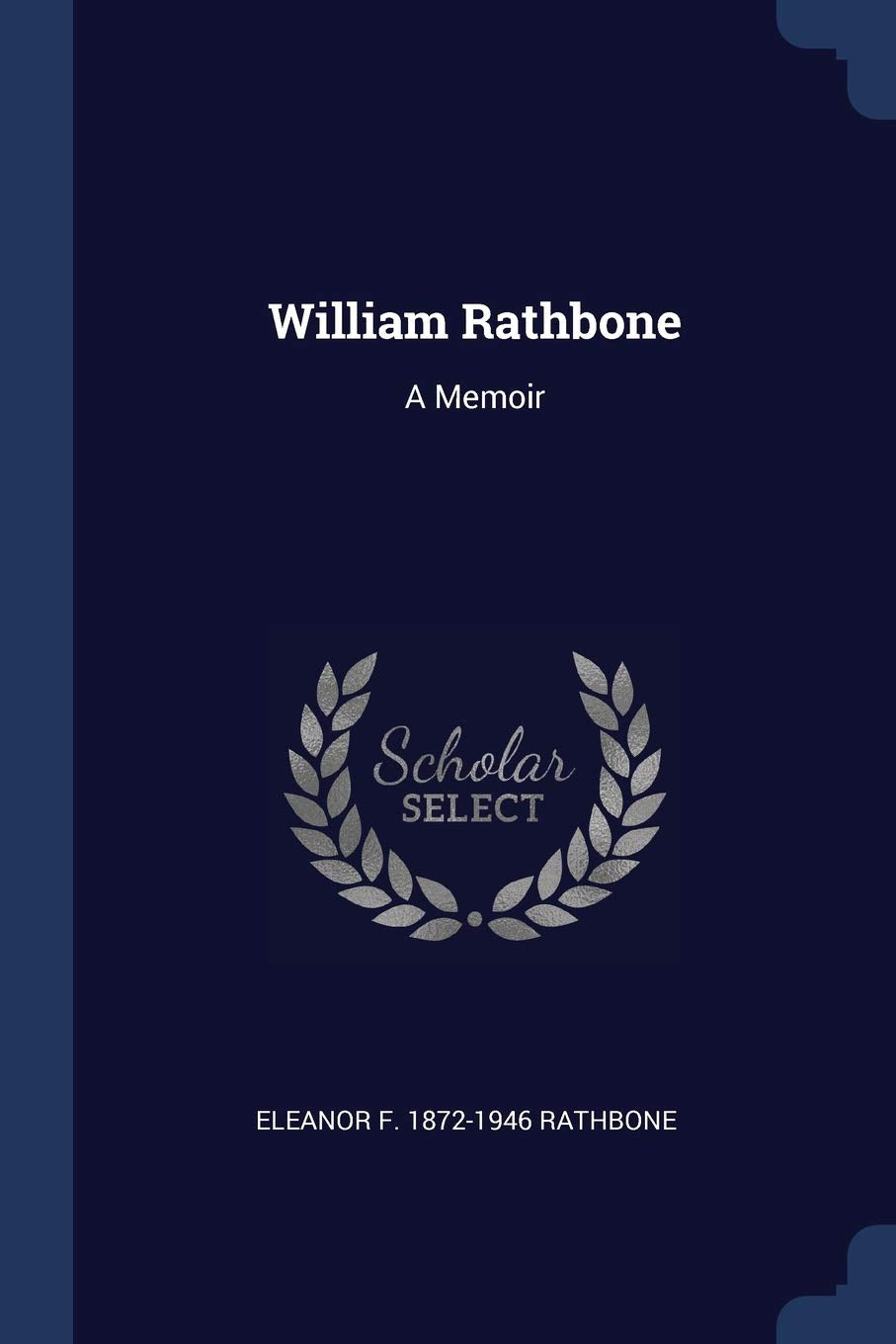 William Rathbone: a Memoir Politics & History