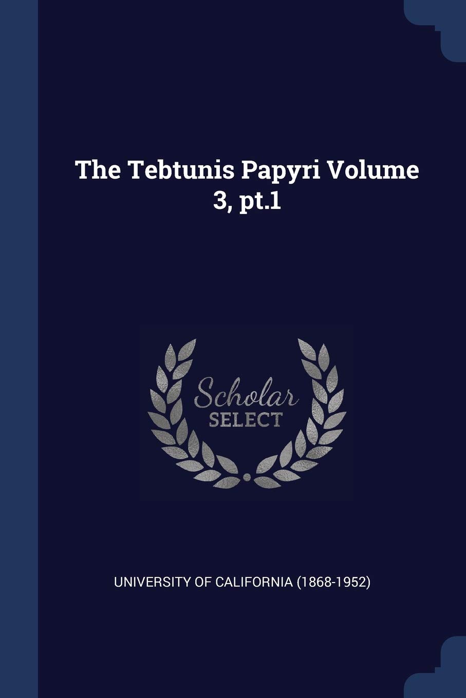 The Tebtunis Papyri Volume 3, pt.1 Politics & History
