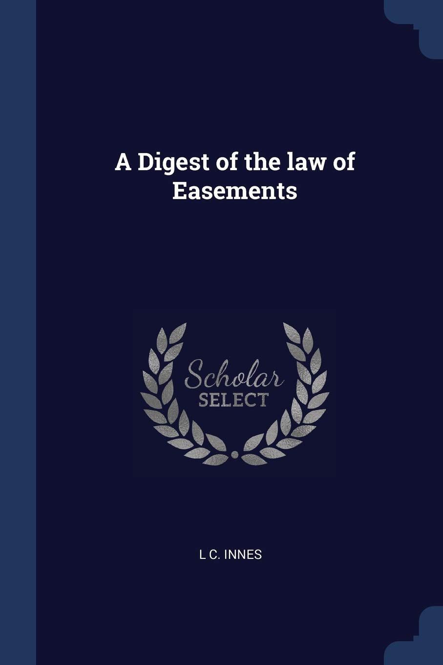 A Digest of the Law of Easements Politics & History