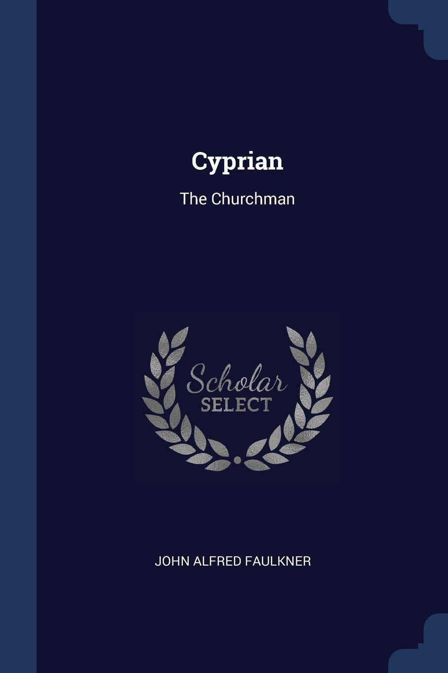 Cyprian: The Churchman Politics & History