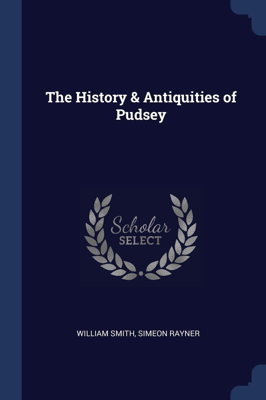 The History & Antiquities of Pudsey Politics & History