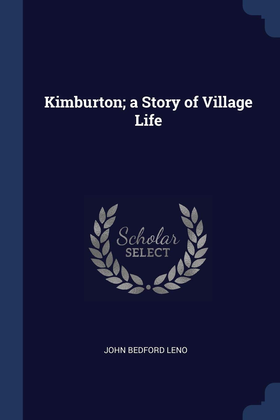 Kimburton; a Story of Village Life Politics & History