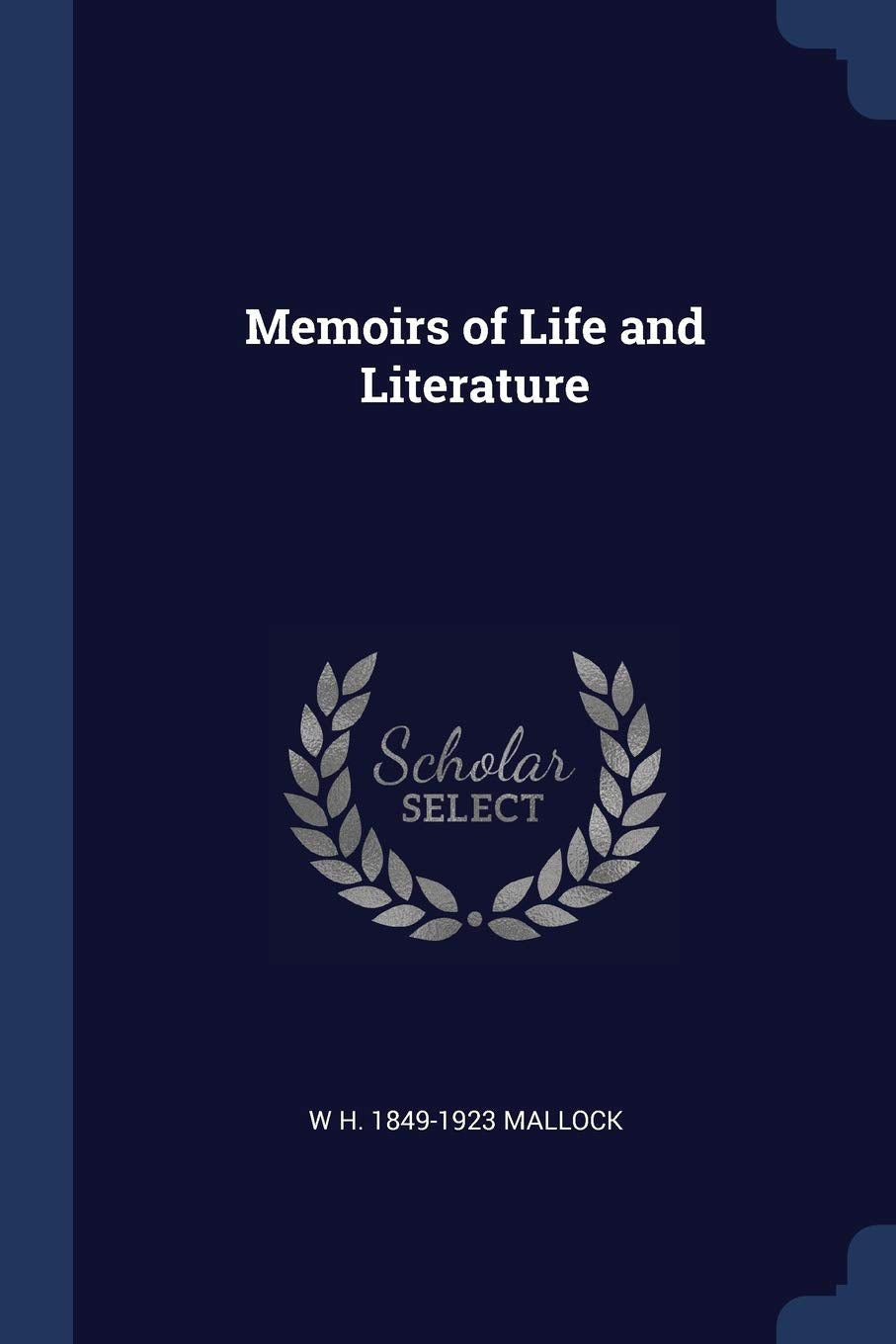 Memoirs of Life and Literature Politics & History