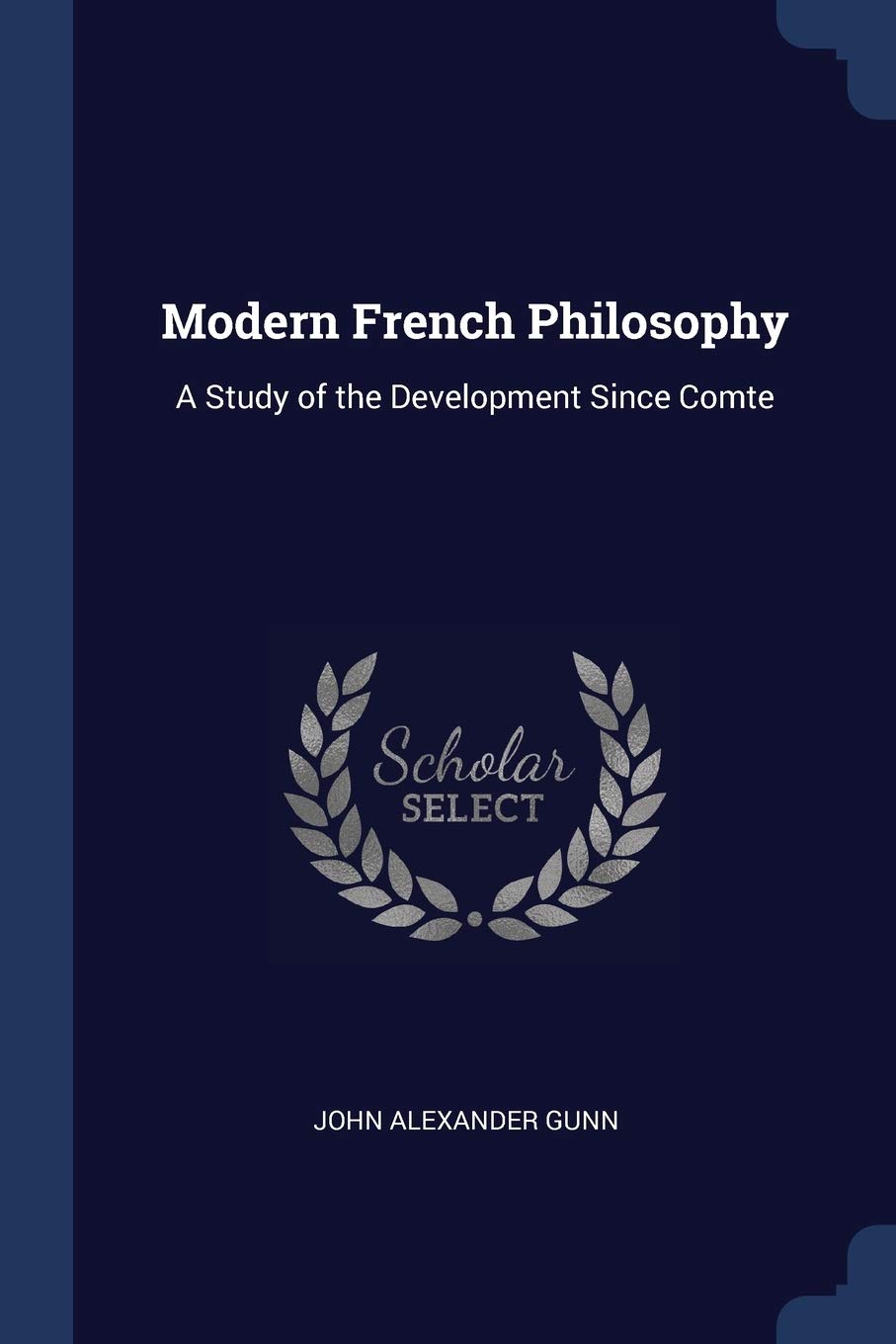 Modern French Philosophy: A Study of the Development Since Comte Philosophy