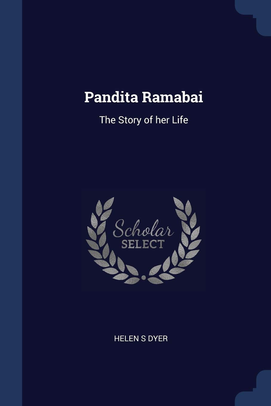 Pandita Ramabai: The Story of her Life Memories
