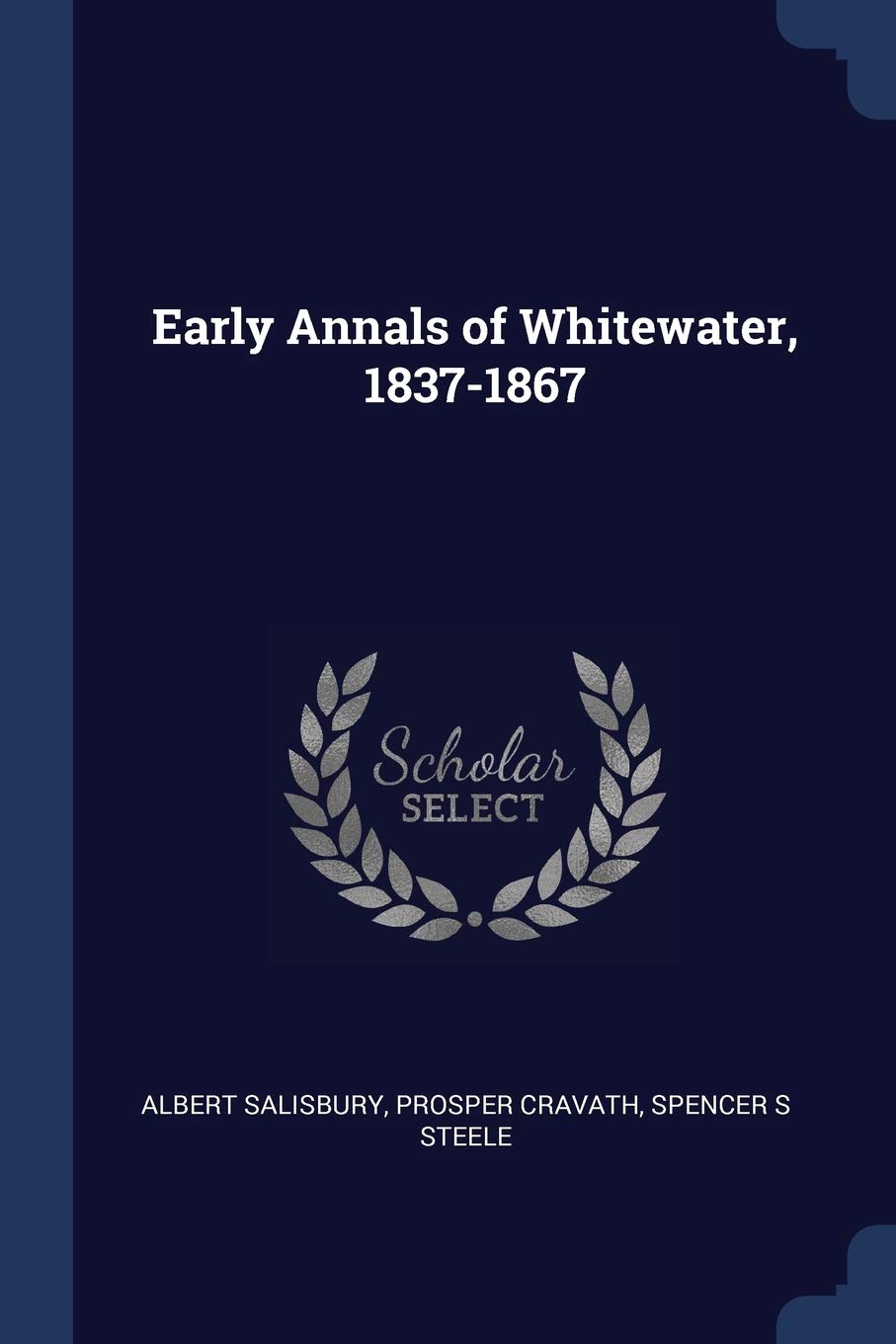Early Annals of Whitewater, 1837-1867 Politics & History