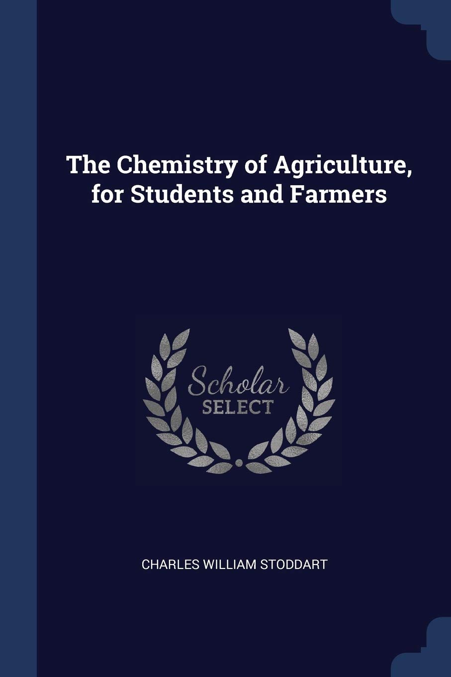The Chemistry of Agriculture, for Studen Politics & History