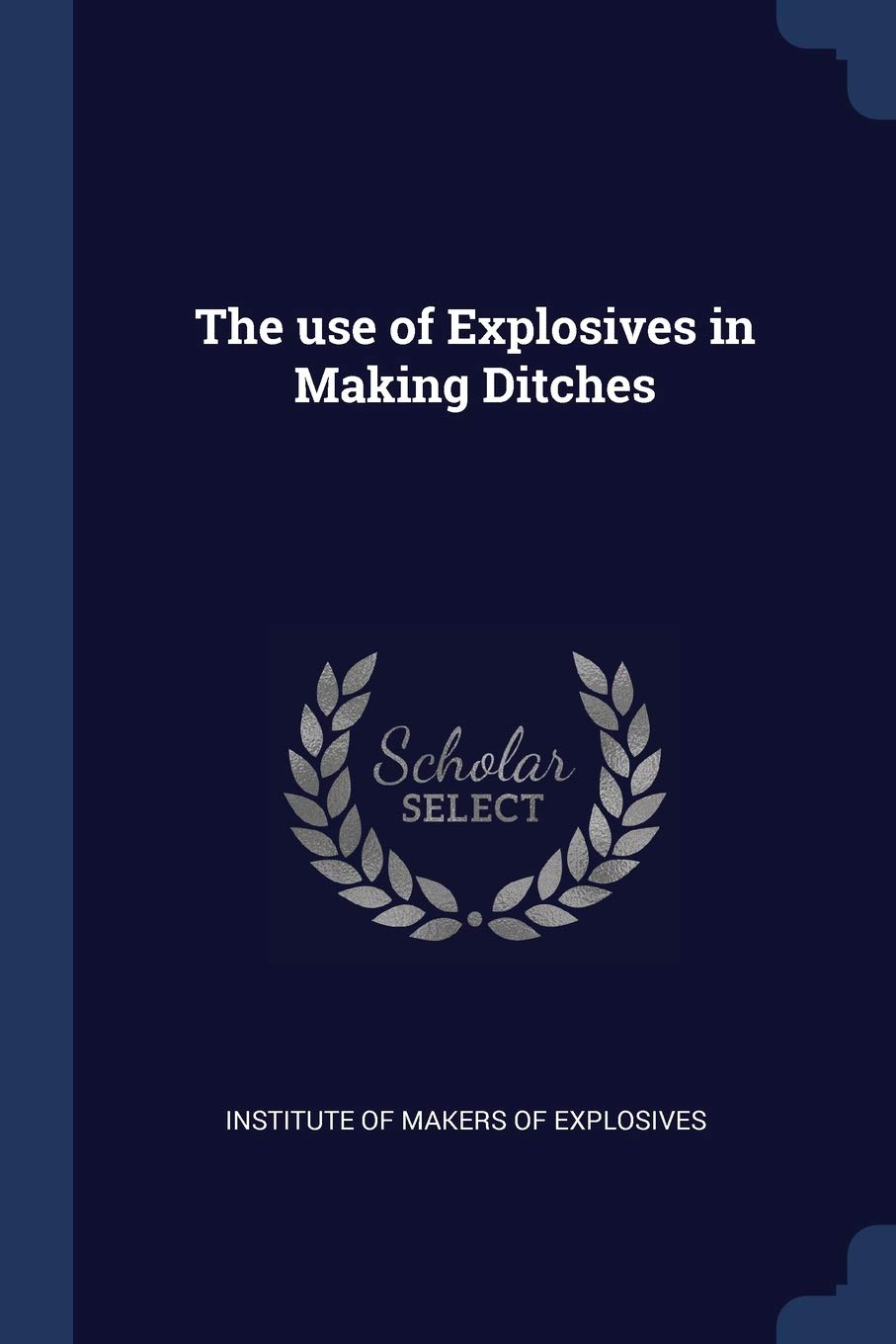 The use of Explosives in Making Ditches Politics & History