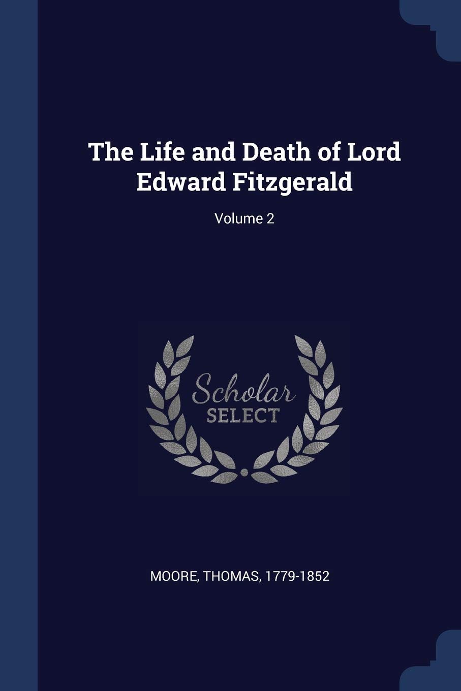 The Life and Death of Lord Edward Fitzgerald; Volume 2 Essays & Short Stories
