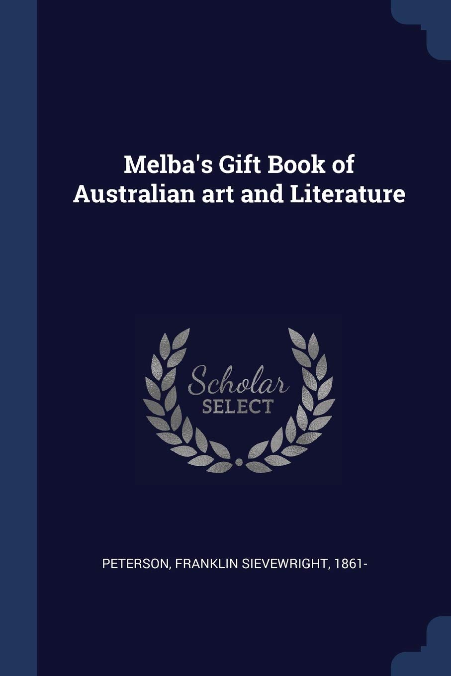 Melba's Gift Book of Australian art and Literature Politics & History