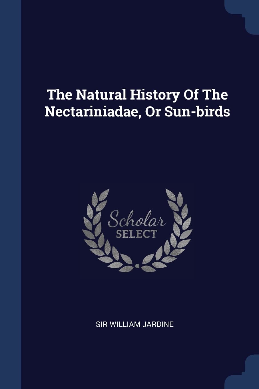 The Natural History Of The Nectariniadae, Or Sun-birds Politics & History