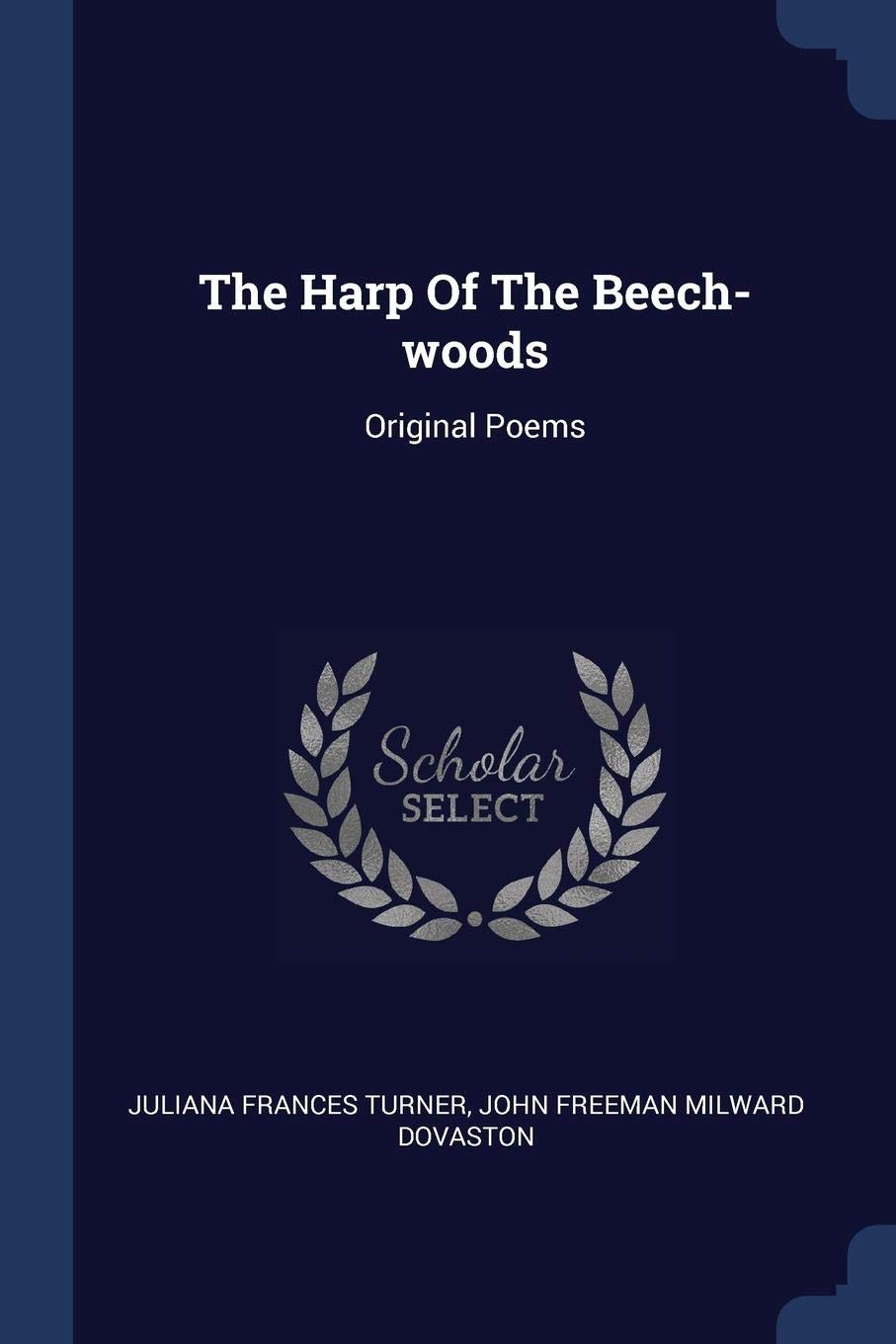 The Harp Of The Beech-woods: Original Poems Politics & History
