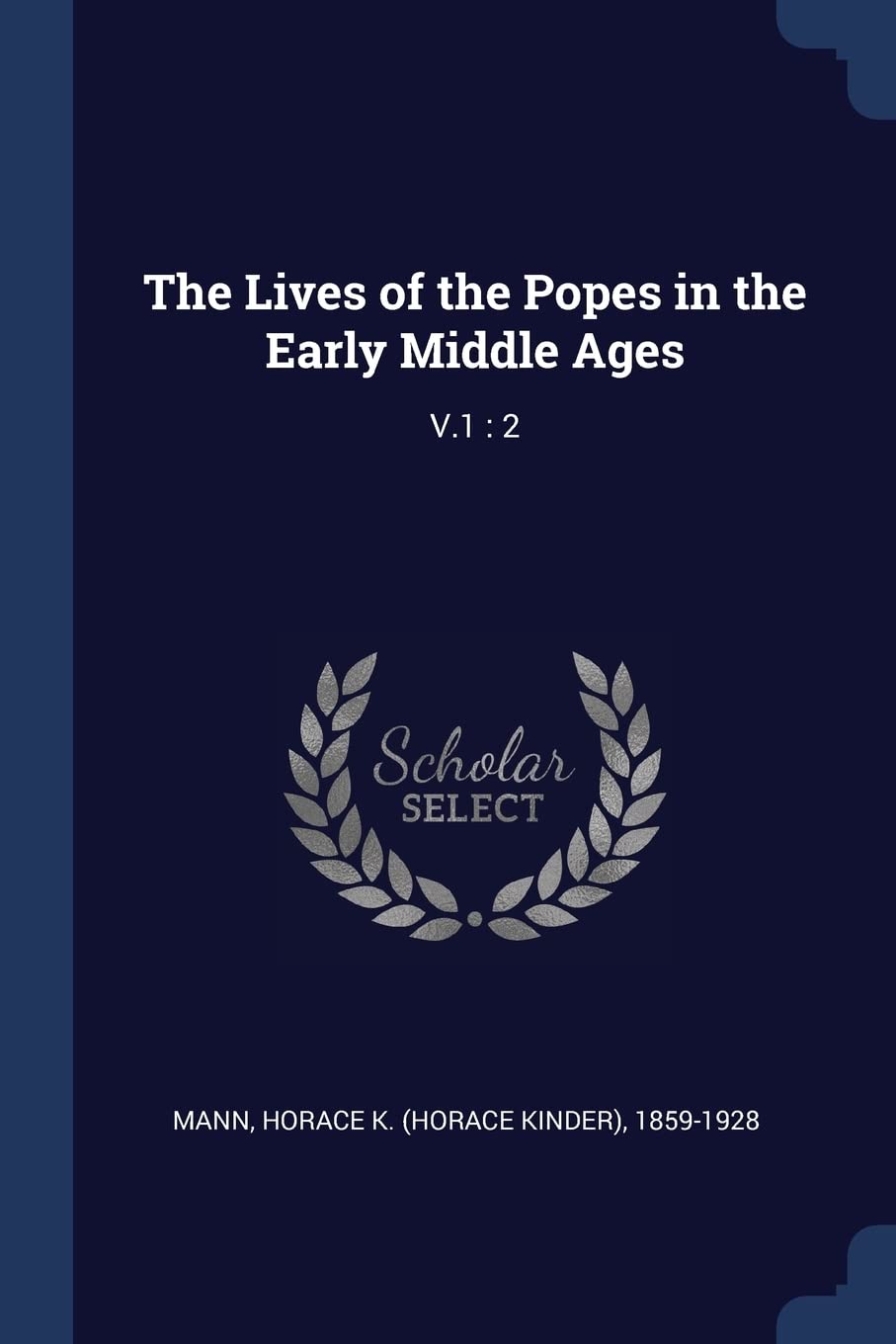 The Lives of the Popes in the Early Middle Ages: V.1: 2 Politics & History