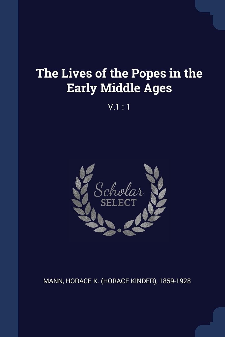 The Lives of the Popes in the Early Middle Ages: V.1: 1 Politics & History