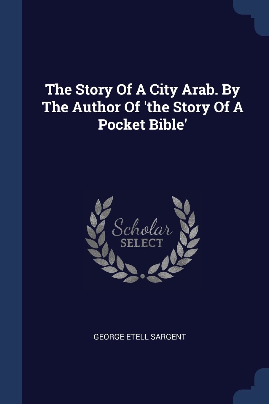 The Story Of A City Arab. By The Author Of 'the Story Of A Pocket Bible' Politics & History