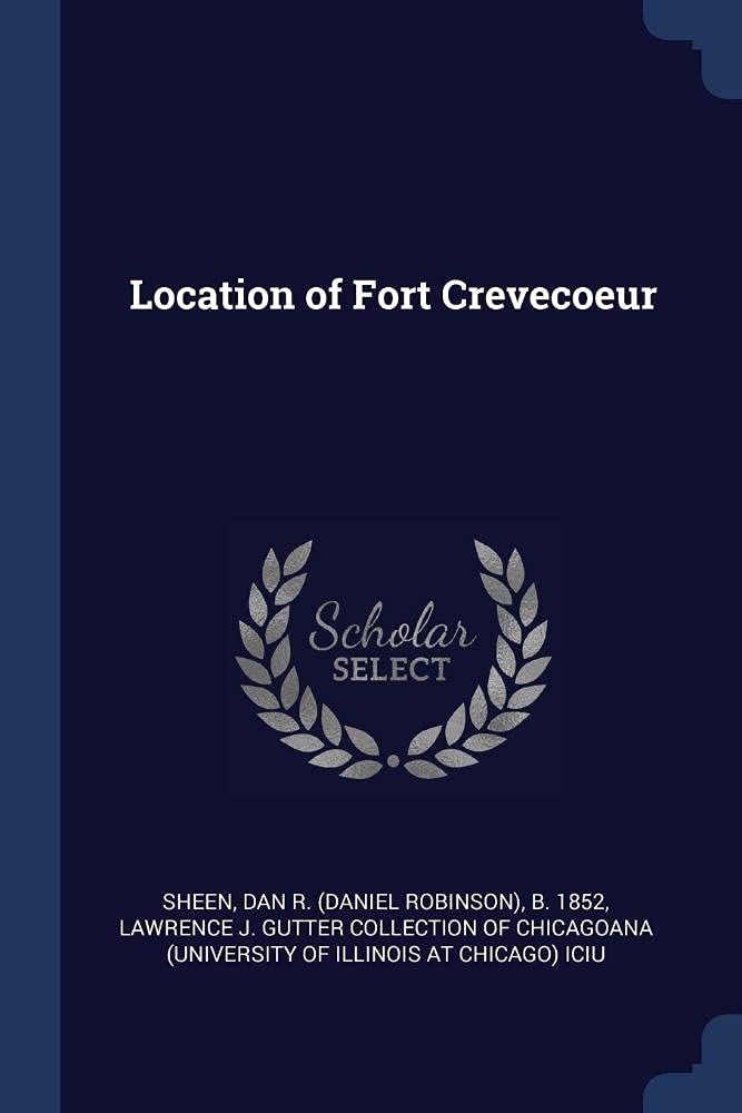 Location of Fort Crevecoeur Politics & History