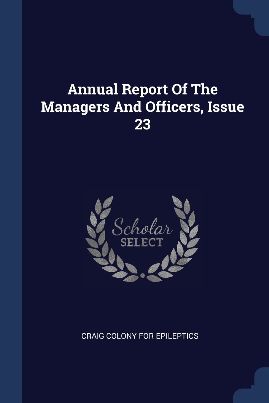 Annual Report Of The Managers And Officers, Issue 23 Politics & History