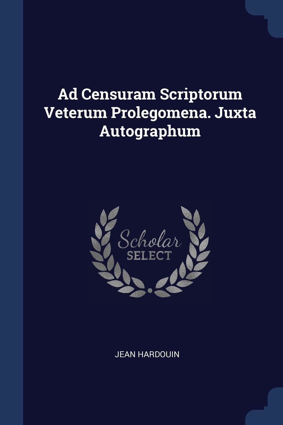 Ad Censuram Scriptorum Veterum Prolegomena. Juxta Autographum Contemporary literature