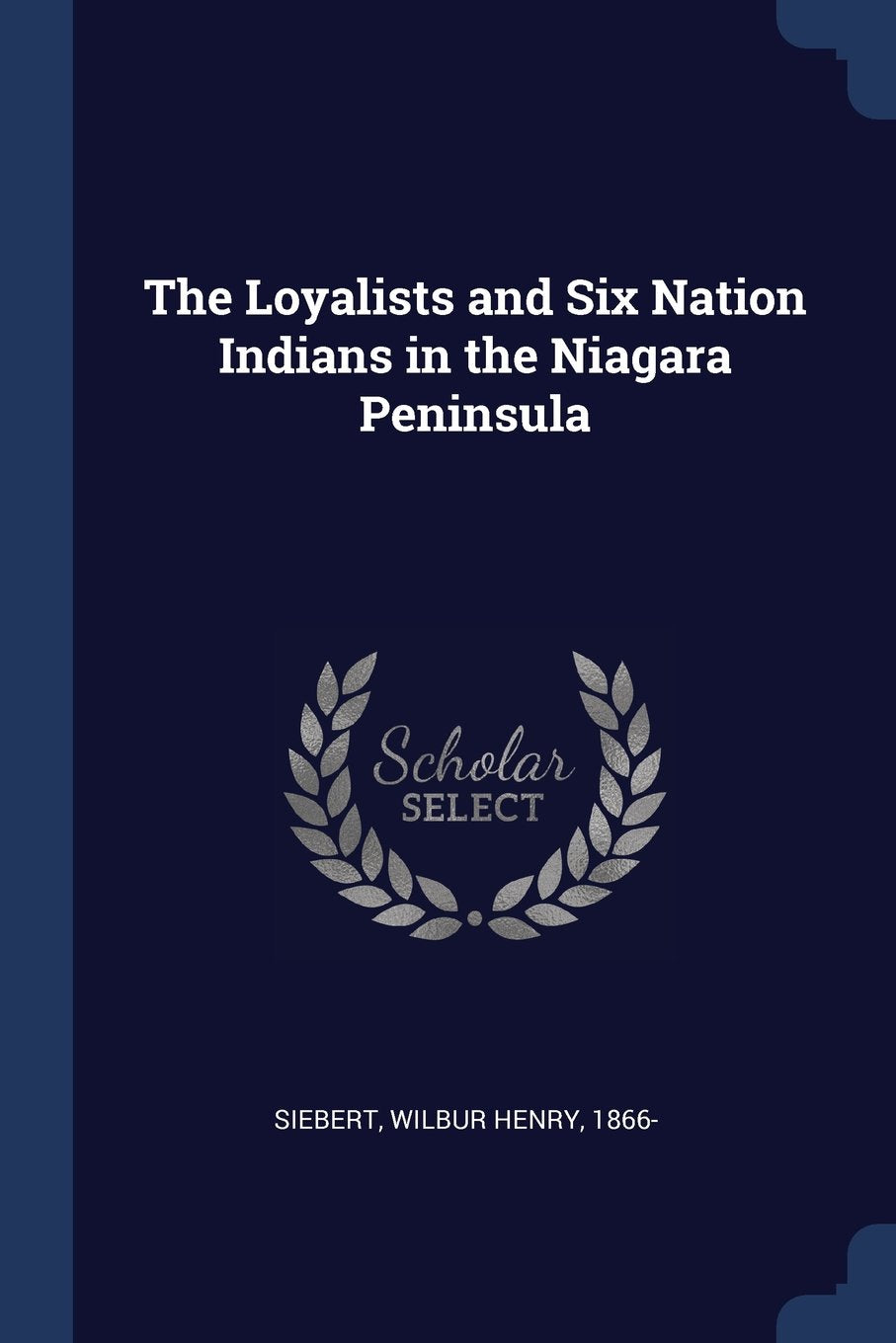 The Loyalists and Six Nation Indians in the Niagara Peninsula Politics & History