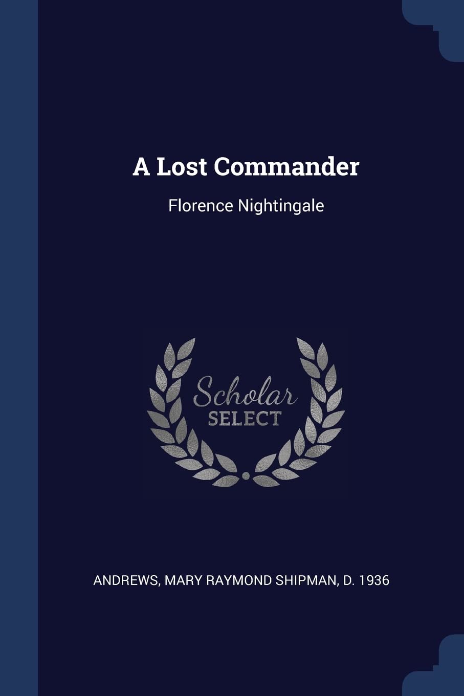 A Lost Commander: Florence Nightingale Memories