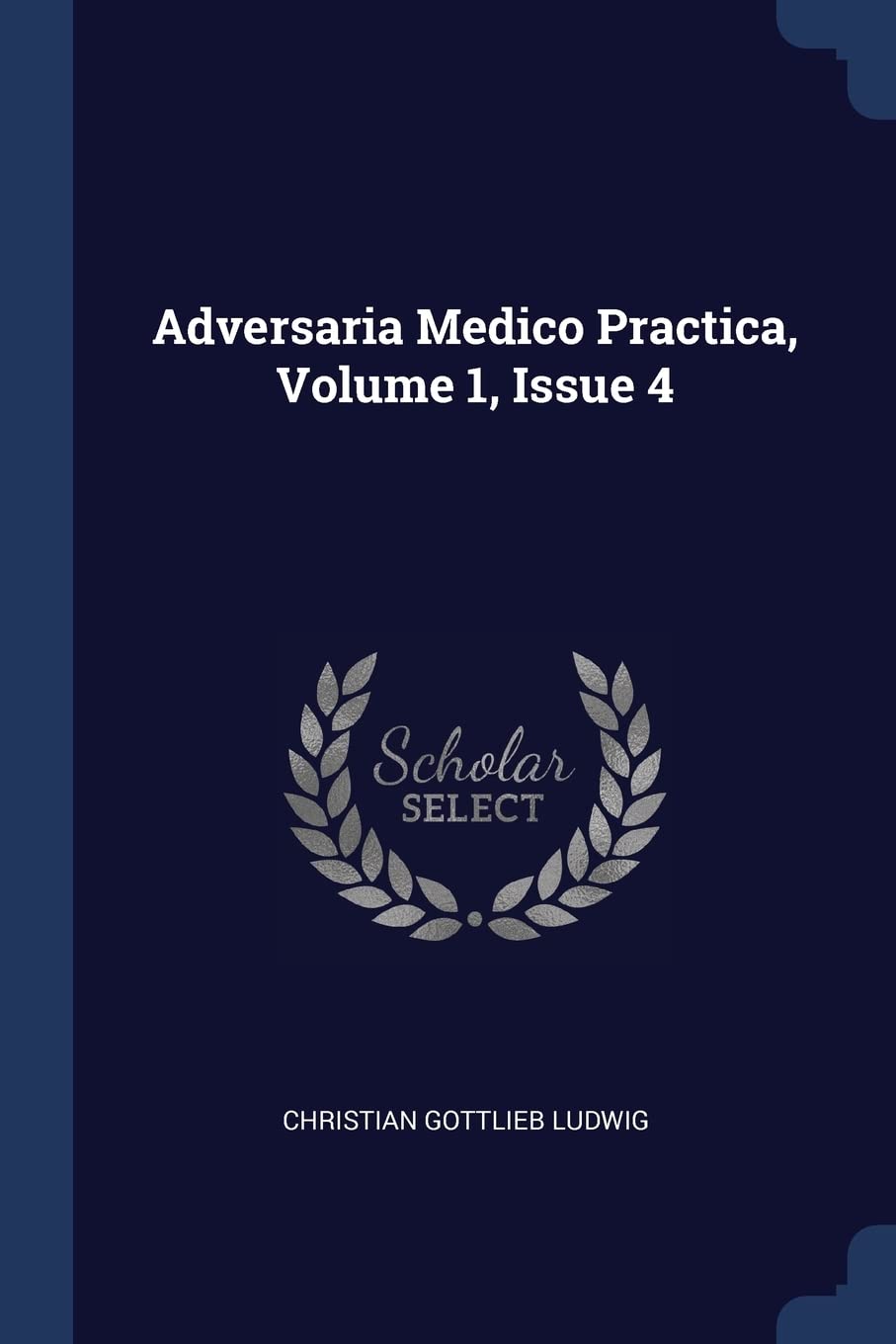 Adversaria Medico Practica, Volume 1, Issue 4 Politics & History