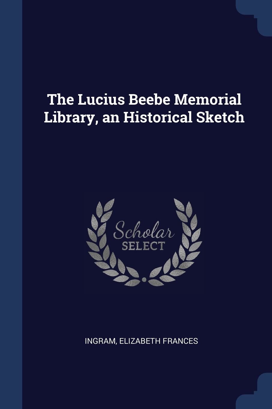 The Lucius Beebe Memorial Library, an Historical Sketch Politics & History