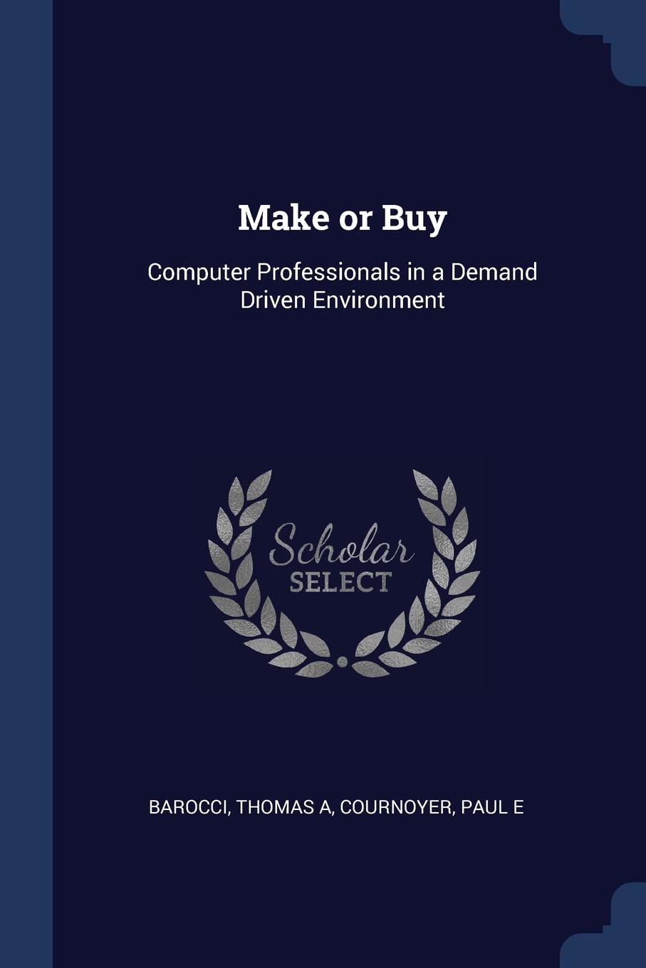 Product Image: Make or Buy: Computer Professionals in a Demand Driven Environment