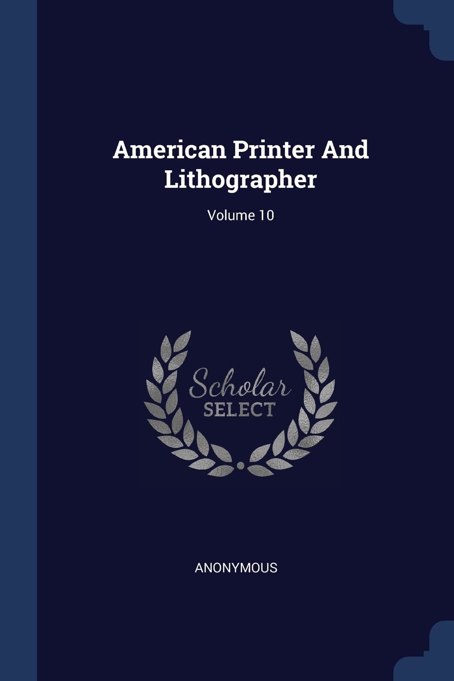 American Printer And Lithographer; Volume 10 Politics & History