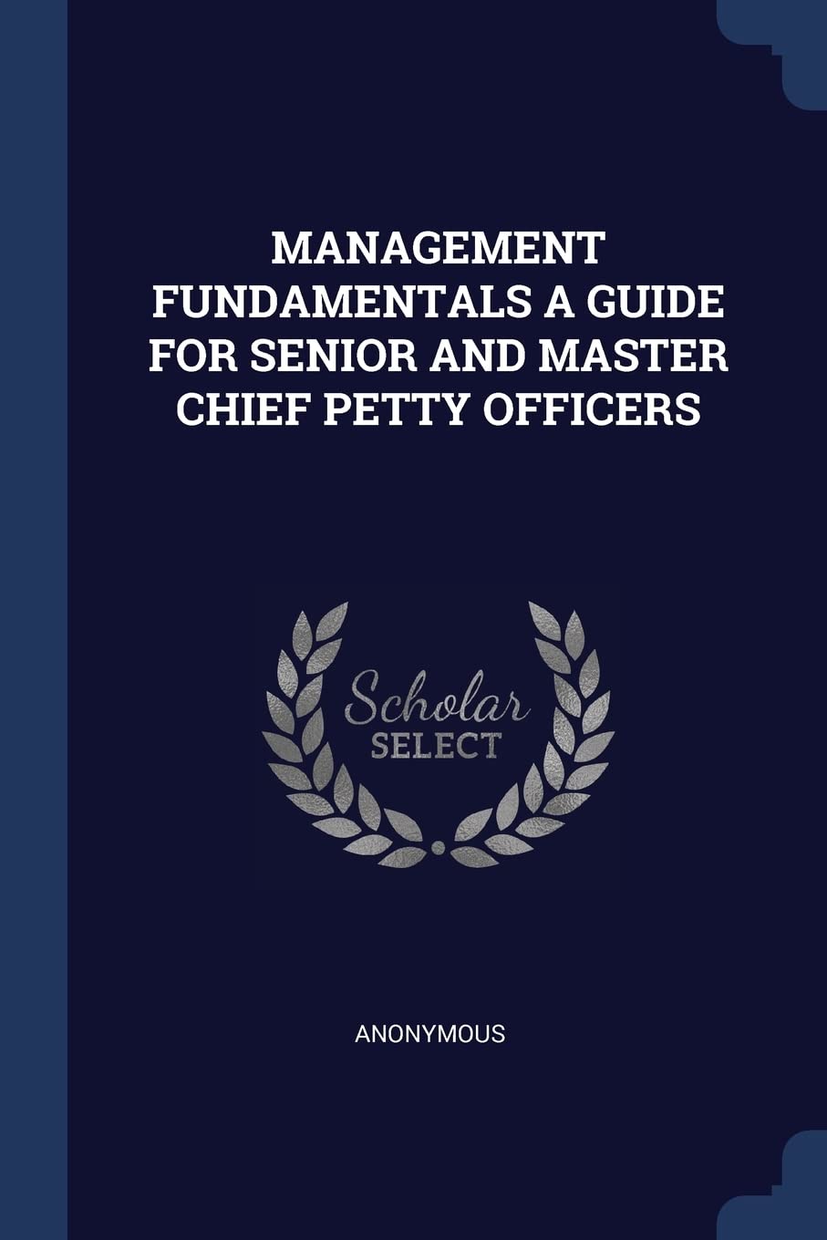 Management Fundamentals a Guide for Senior and Master Chief Petty Officers Politics & History