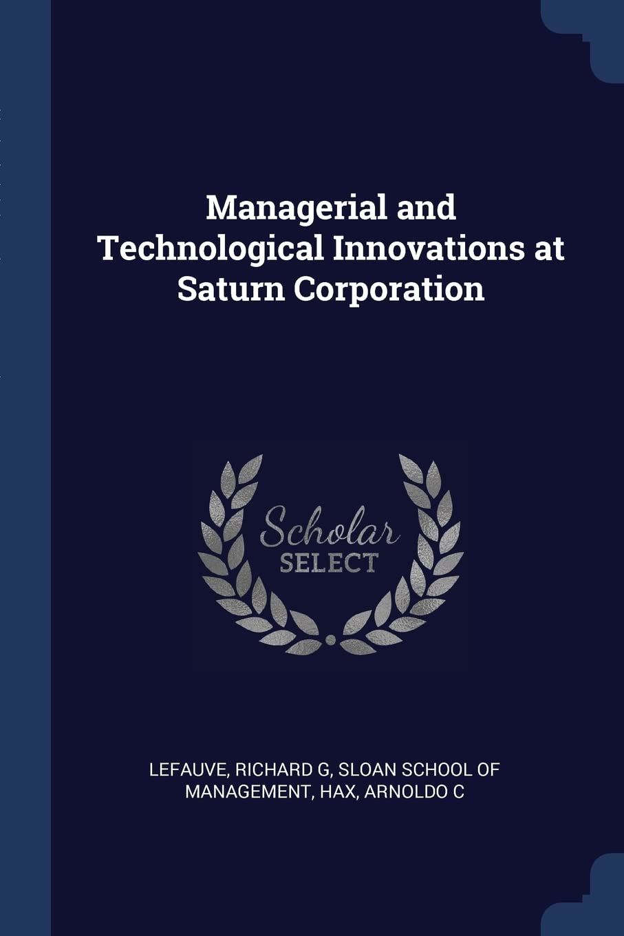 Managerial and Technological Innovations at Saturn Corporation Politics & History