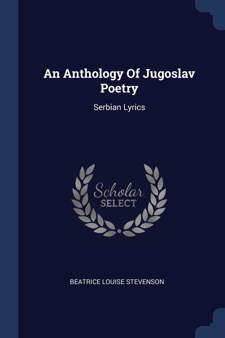 An Anthology Of Jugoslav Poetry: Serbian Lyrics Politics & History