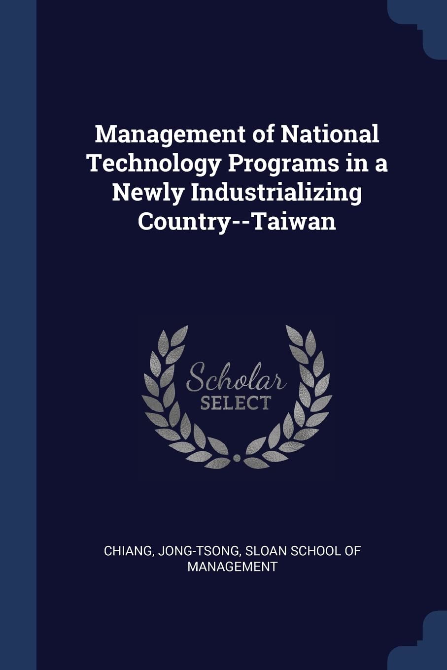 Management of National Technology Programs in a Newly Industrializing Country--Taiwan Politics & History