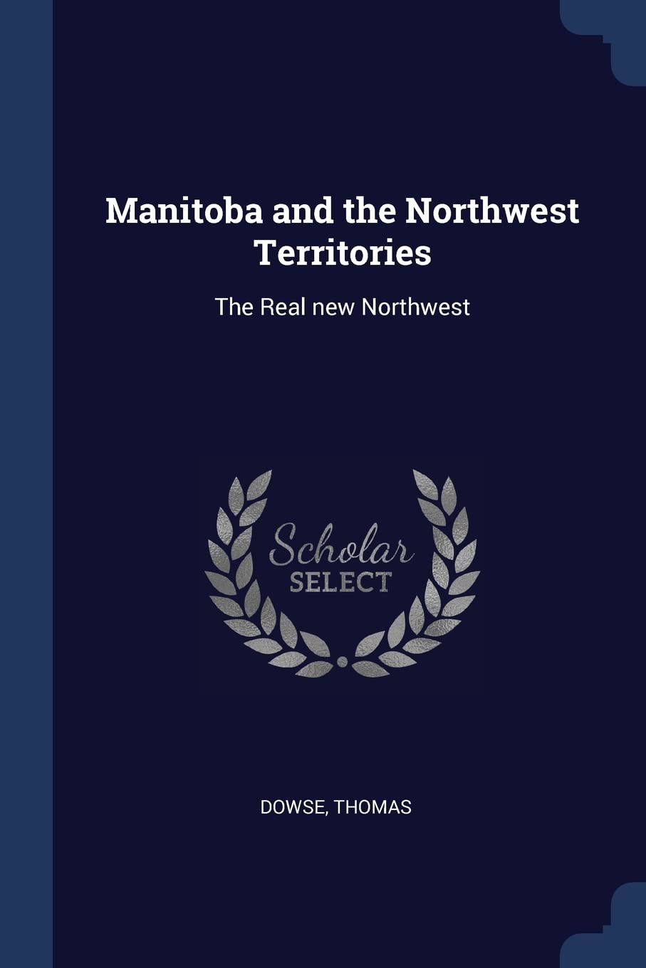 Manitoba and the Northwest Territories: The Real new Northwest Politics & History