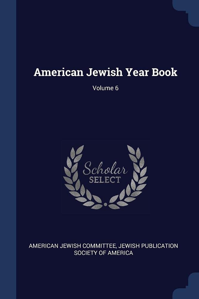 American Jewish Year Book; Volume 6 Reference Books