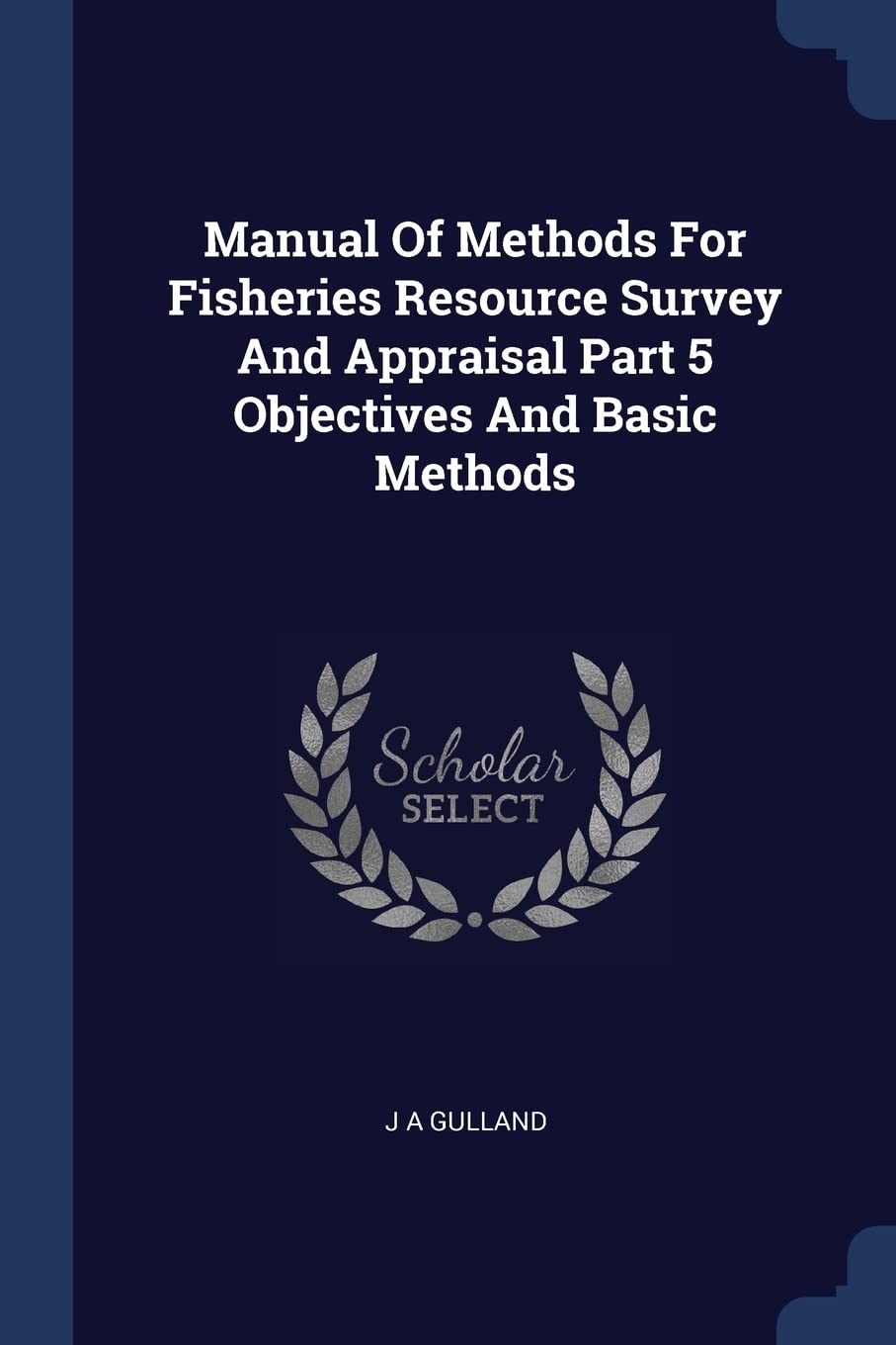 Manual Of Methods For Fisheries Resource Survey And Appraisal Part 5 Objectives And Basic Methods Politics & History
