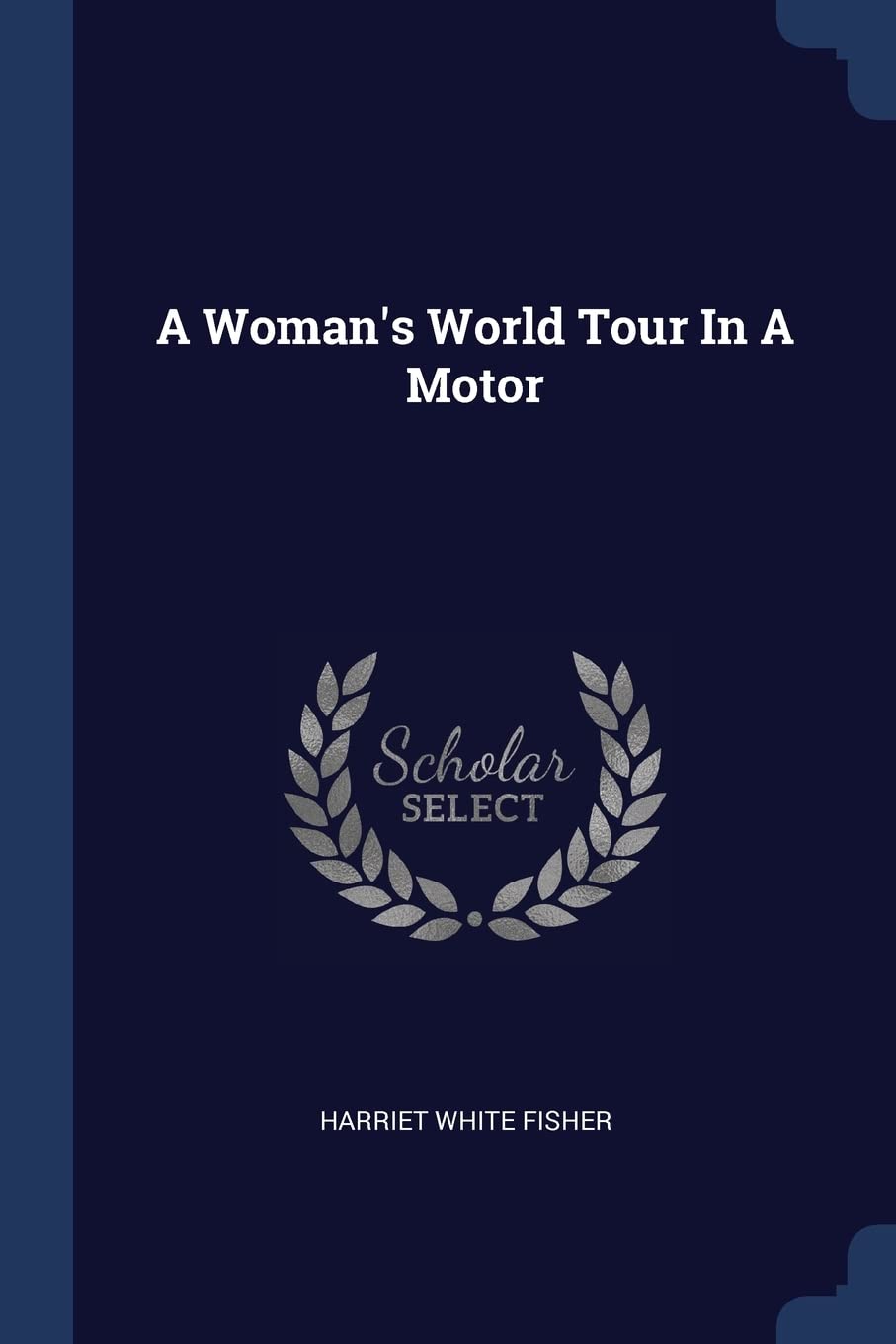A Woman's World Tour In A Motor Politics & History