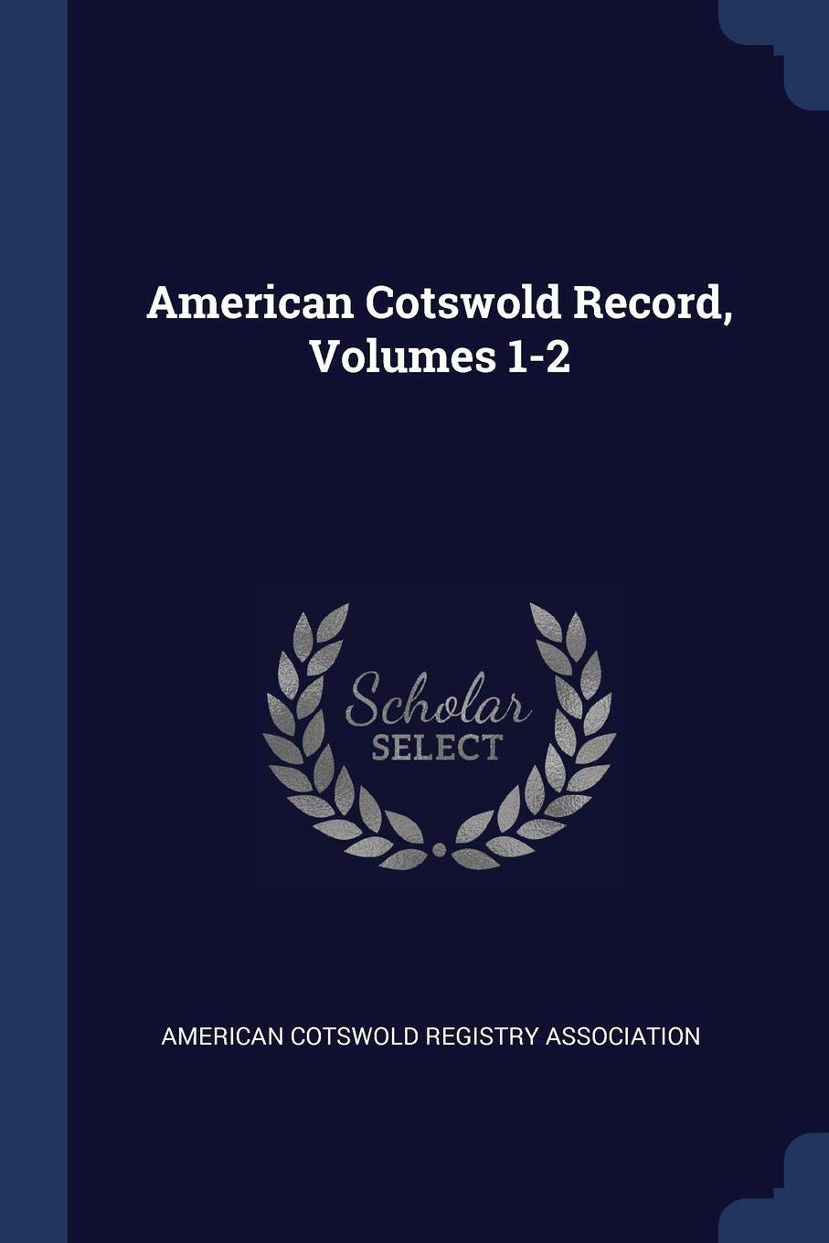 American Cotswold Record, Volumes 1-2 Politics & History