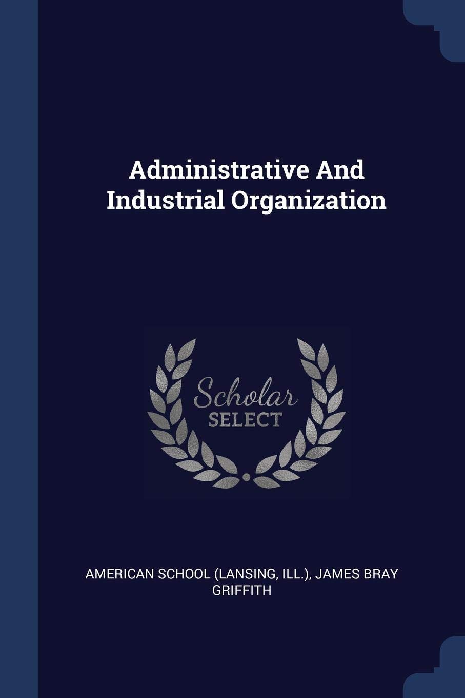 Administrative And Industrial Organization Politics & History