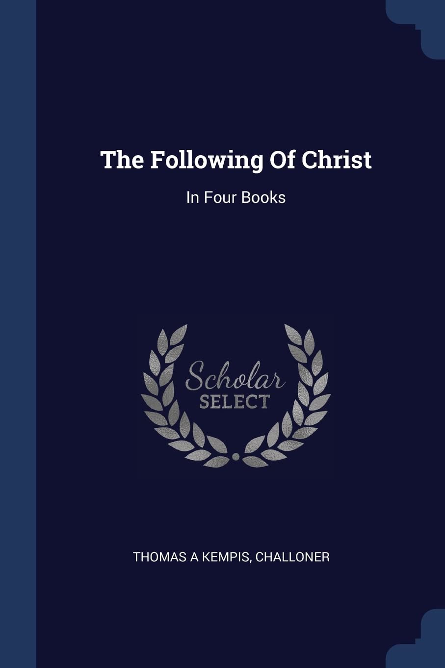 The Following Of Christ: In Four Books Politics & History