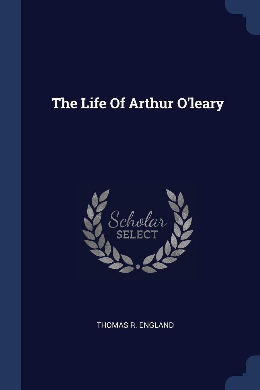 The Life Of Arthur O'leary Politics & History