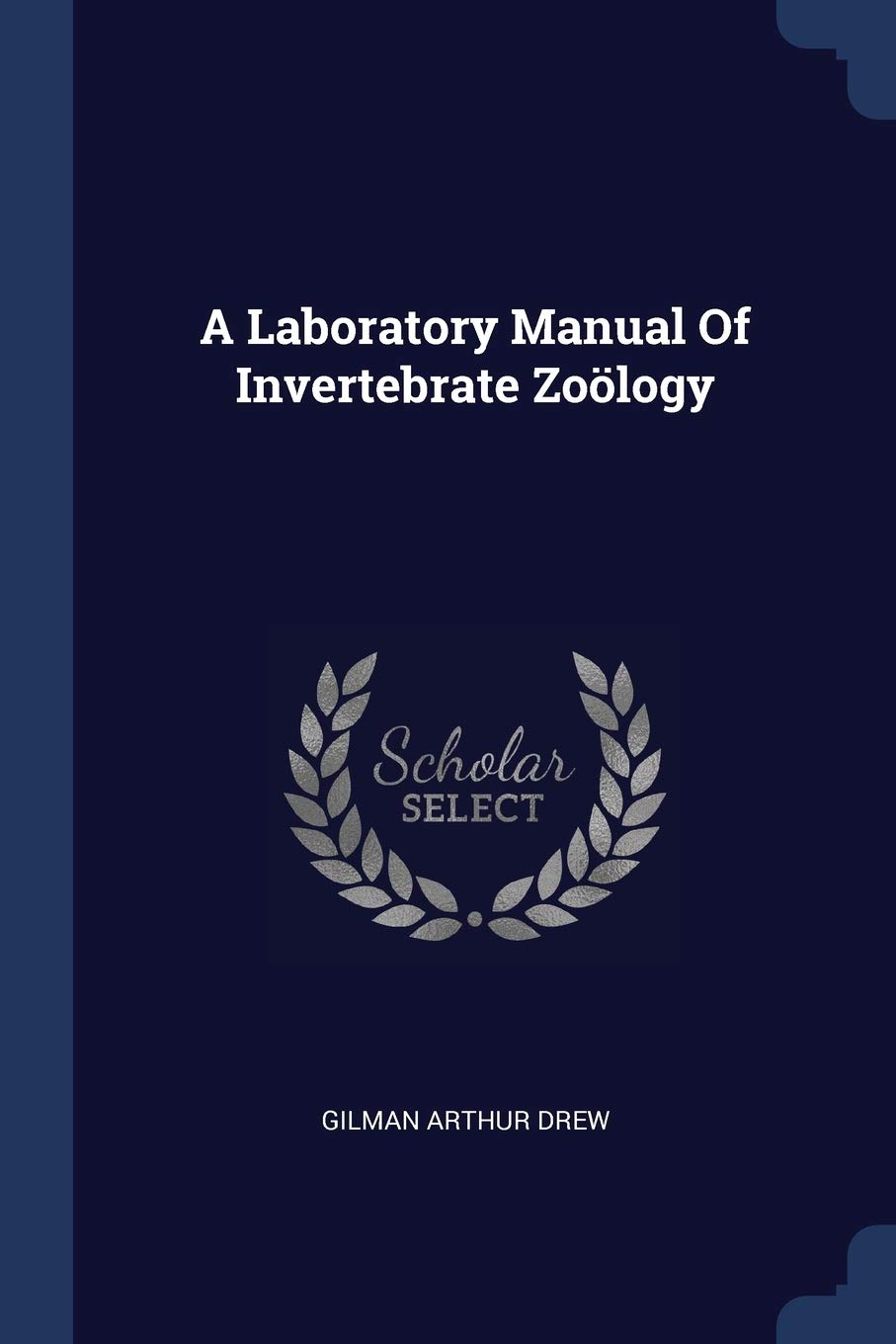 A Laboratory Manual Of Invertebrate Zoölogy Politics & History