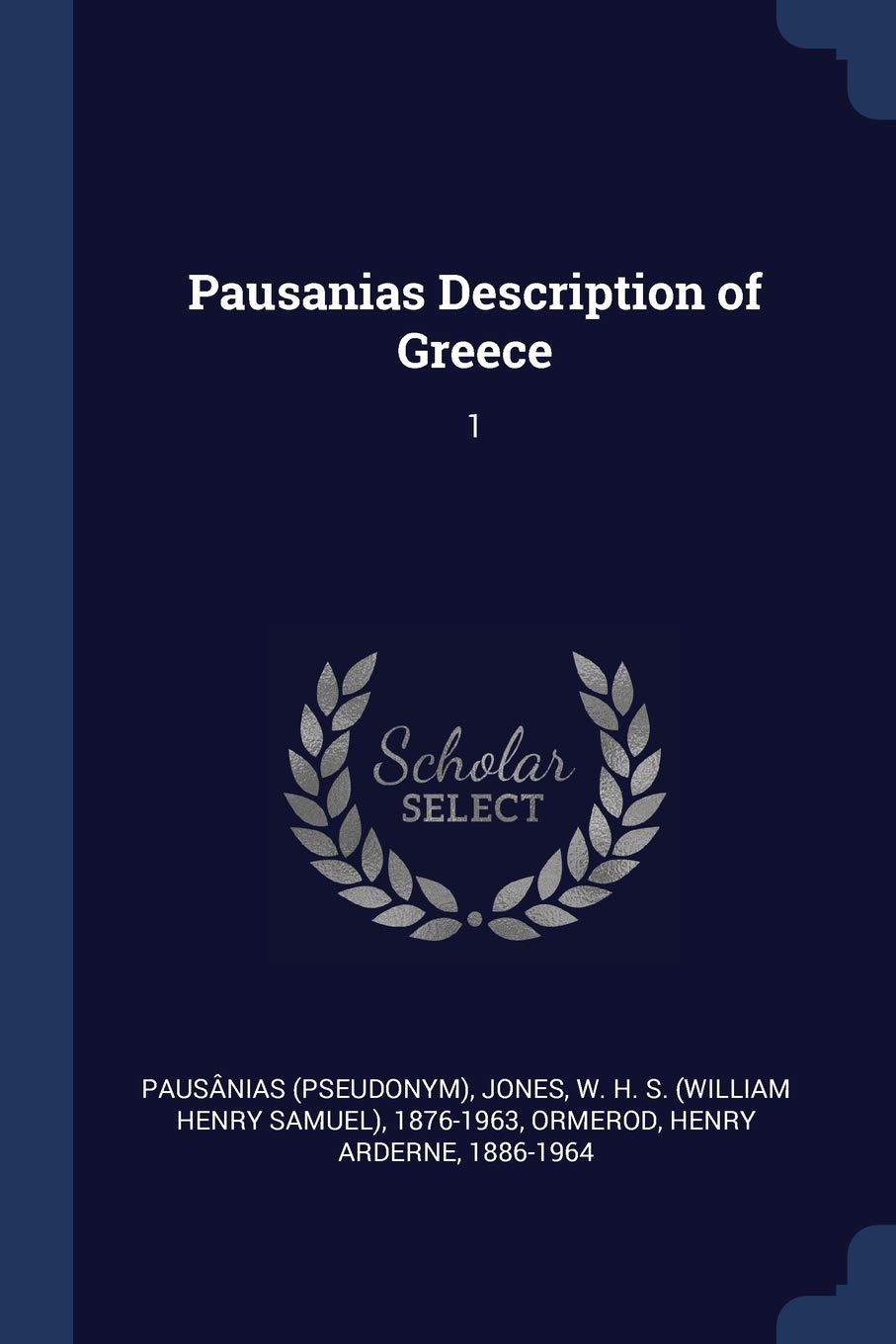 Pausanias Description of Greece: 1 Politics & History