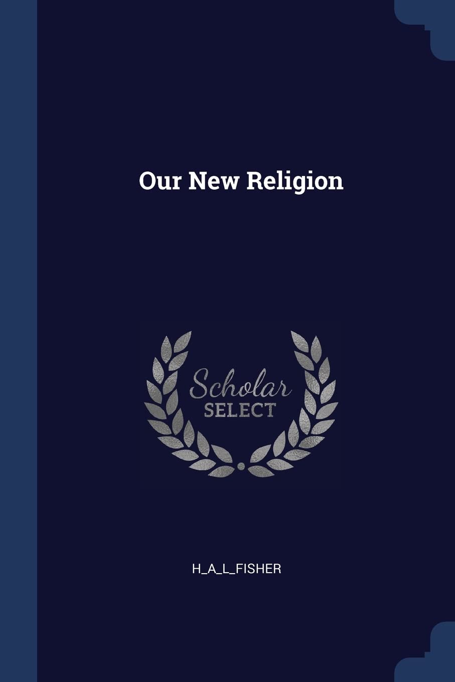Our New Religion Politics & History