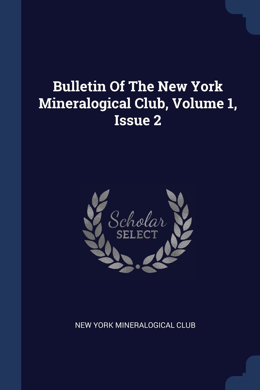 Bulletin Of The New York Mineralogical Club, Volume 1, Issue 2 Politics & History