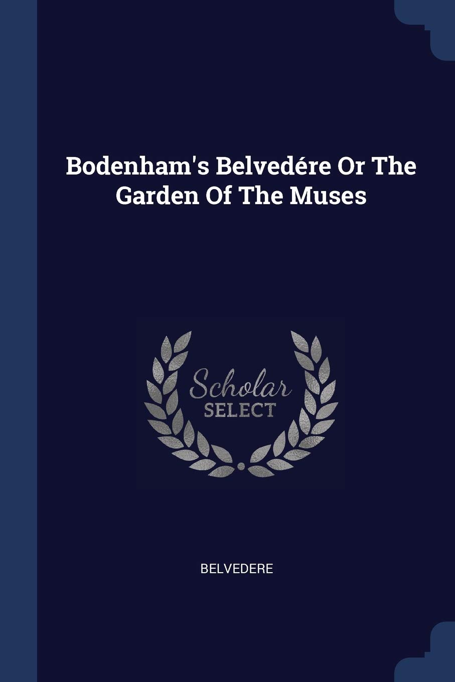 Bodenham's Belvedére Or The Garden Of The Muses Politics & History